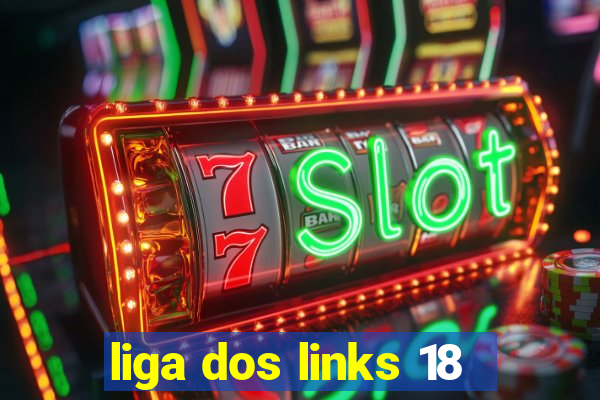 liga dos links 18